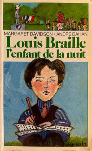 Louis Braille l'enfant de la nuit by Margaret Davidson