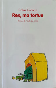 Rex, ma tortue by Colas Gutman