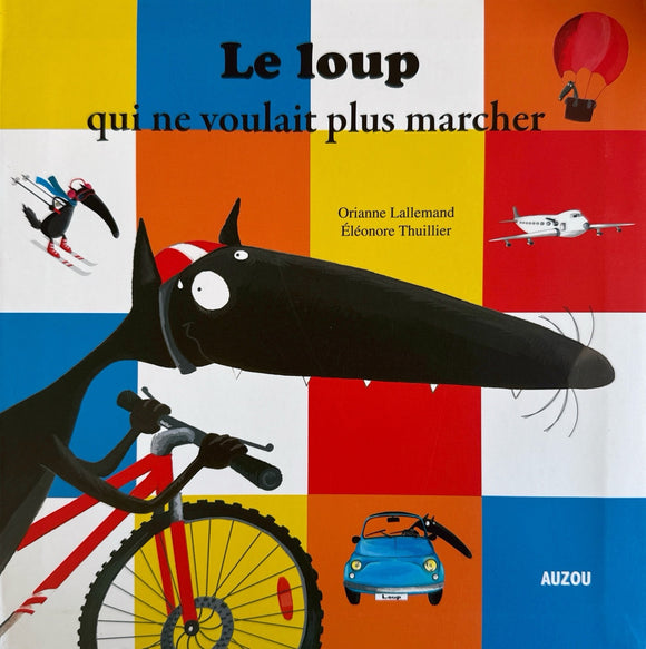 Le loup qui ne voulait plus marcher by Orianne Lallemand