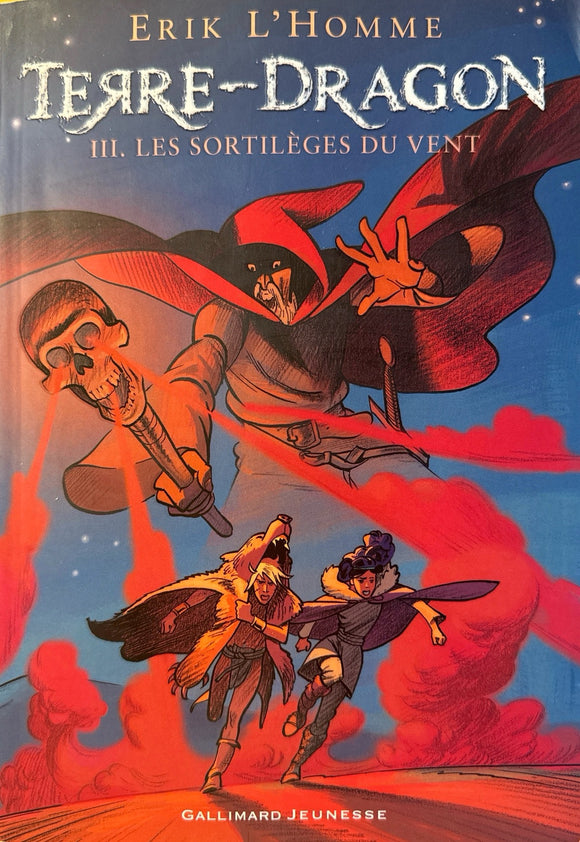 Terre-Dragon Tome 3 : Les sortilèges du vent by Erik l'Homme