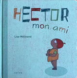 Hector mon ami by Lise Mélinand 