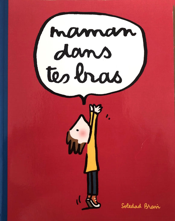 Maman dans tes bras by Soledad Bravi