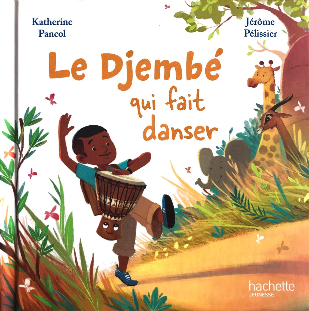 Le Djembé qui fait danser by Katherine Pancol - Book in French – My ...