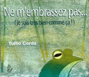 Ne m'embrassez pas...(je suis très bien comme ca!) by Tullio Corda