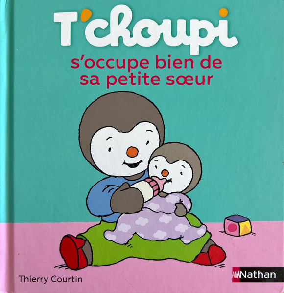 T'choupi s'occupe de sa petite soeur by Thierry Courtin – My French ...