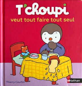 T'choupi veut tout faire tout seul by Thierry Courtin